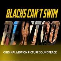 Blacks Can't Swim Rewind (Original Motion Picture Soundtrack)