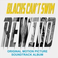 Blacks Can't Swim Rewind (Original Motion Picture Soundtrack)